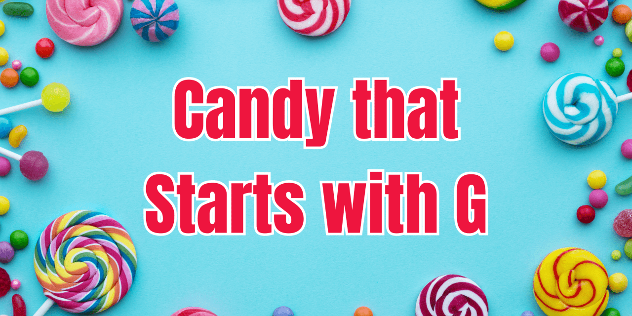 The Best American Candy that Starts with G