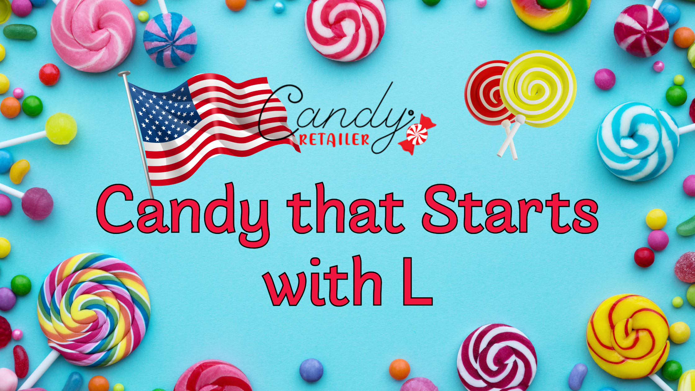 The Best American Candy that Starts with L