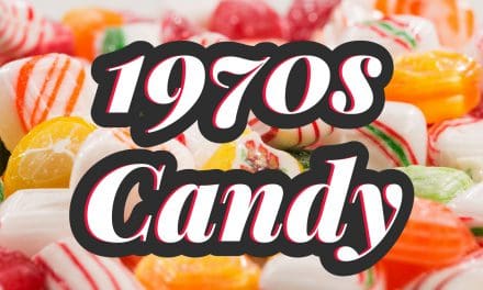 Discover the Best 1970s Candy Brands Still Available Today