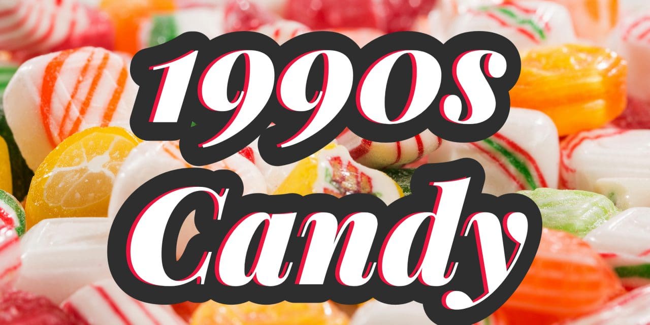 Discover the Best 1990s Candy Brands Still Available Today