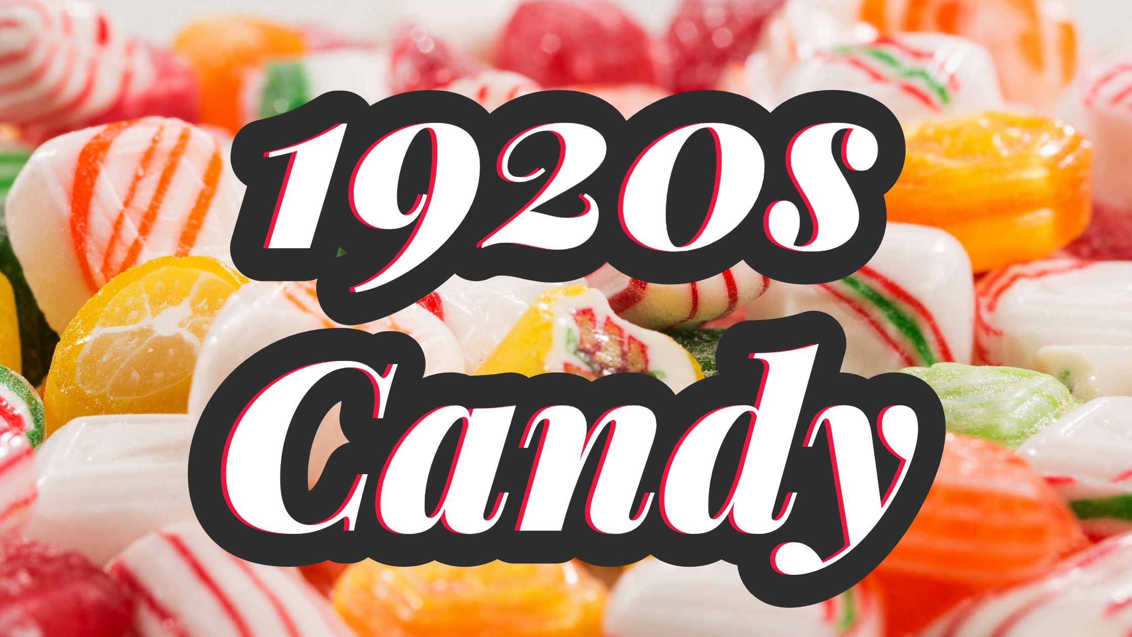 Discover the Best 1920s Candy Brands Still Available Today