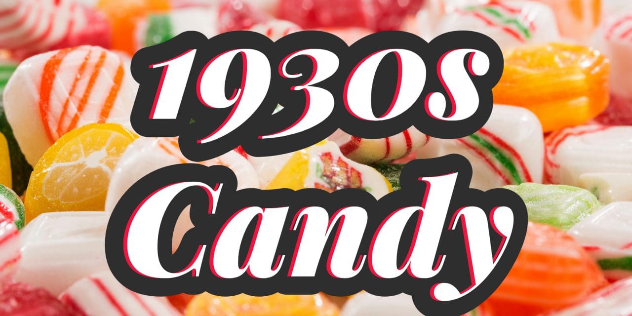 Discover the Best 1930s Candy Brands Still Available Today